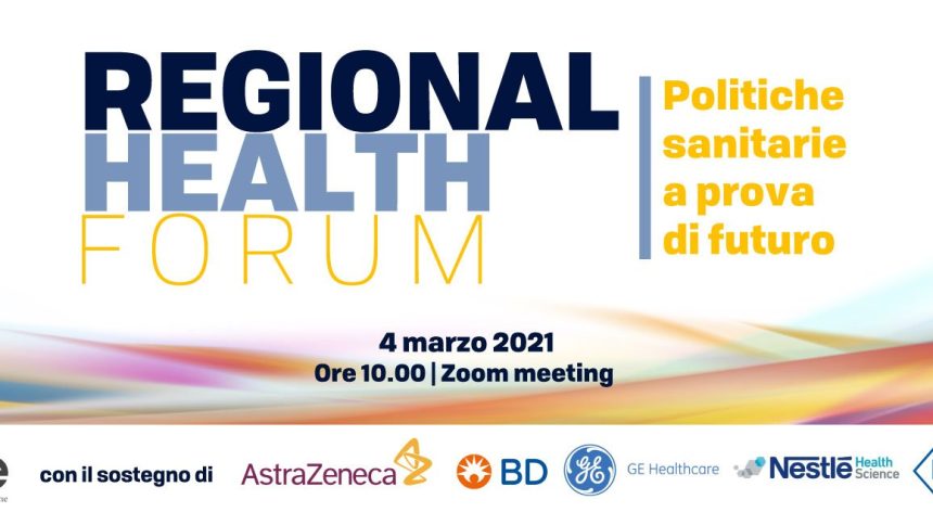 Regional Health Forum: “Politiche Sanitarie a prova di futuro”