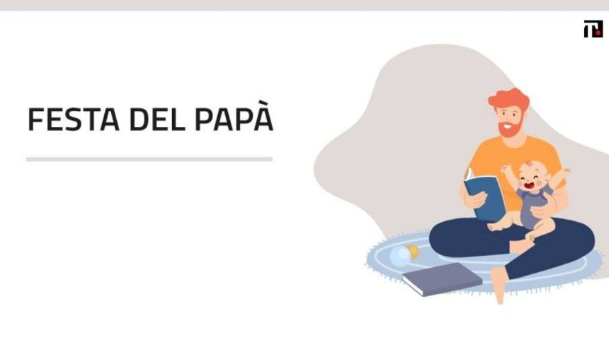 Festa del papà perché si festeggia oggi