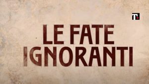 le fate ignoranti serie