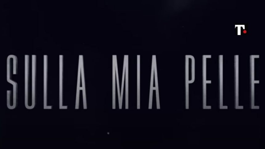 Sulla mia pelle Sulla mia pelle
