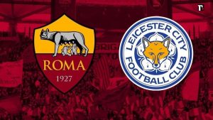 Leicester- Roma dove vederla in tv