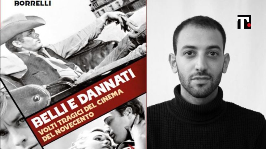 Belli e dannati, i volti del Cinema del ‘900 nel libro di Luigi Luca Borrelli