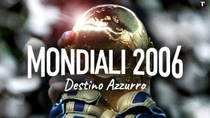 Mondiali 2006 - Destino Azzurro