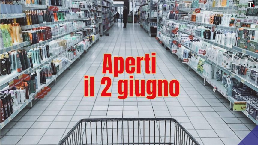 Supermercati aperti il 2 giugno