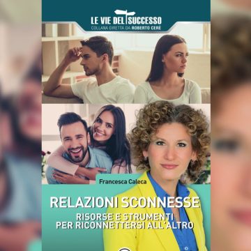 Come riconnettere relazioni sconnesse: il libro di Francesca Caleca per Mind edizioni Come riconnettere relazioni sconnesse: il libro di Francesca Caleca per Mind edizioni