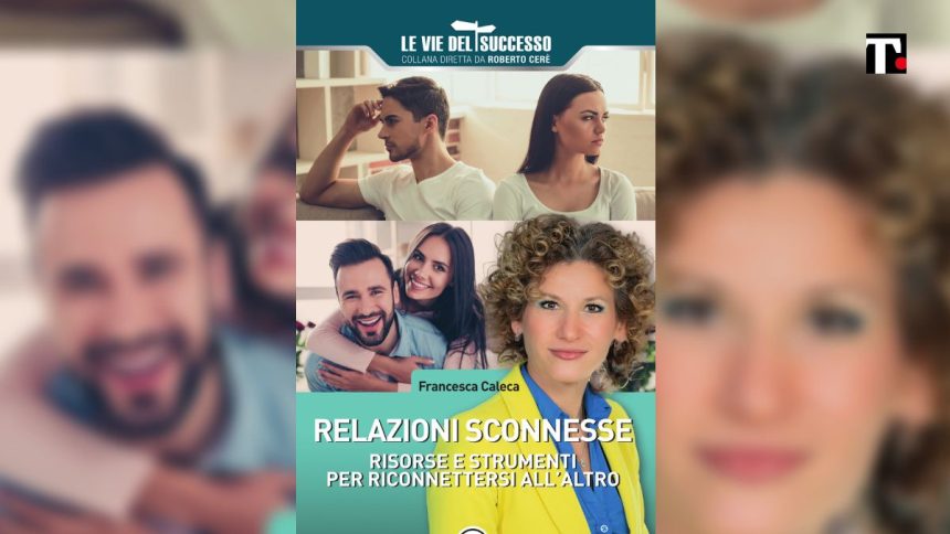 Come riconnettere relazioni sconnesse: il libro di Francesca Caleca per Mind edizioni