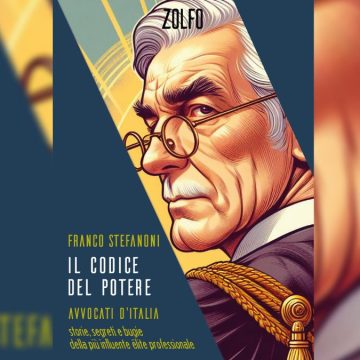 stefanoni Il codice del potere: Stefanoni svela i segreti degli avvocati italiani. SCARICA l’introduzione