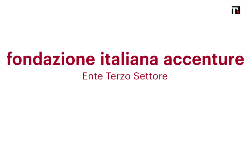 Fondazione_Accenture_True InvestiAMOsociale, torna il concorso che premia il Terzo Settore