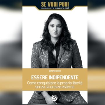 Come conquistare la propria indipendenza: il manuale di Veronica Gori Come conquistare la propria indipendenza: il manuale di Veronica Gori