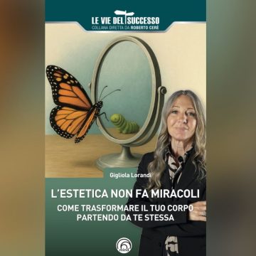 L’estetica non fa miracoli. O forse sì… Il manuale di Gigliola Lorandi